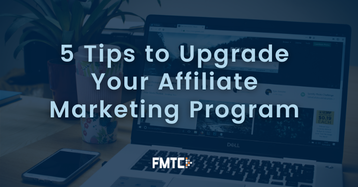 5 Tips Upgrade Your Affiliate Program