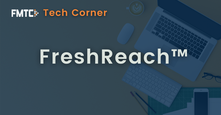 FMTC Tech Corner FreshReach Banner