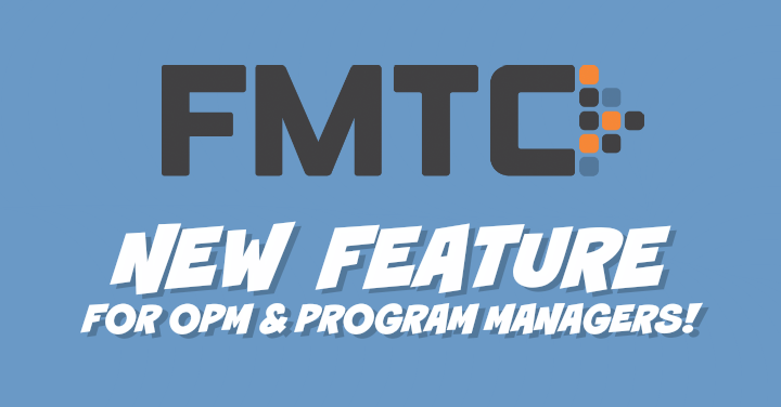New FMTC feature for opm and program managers