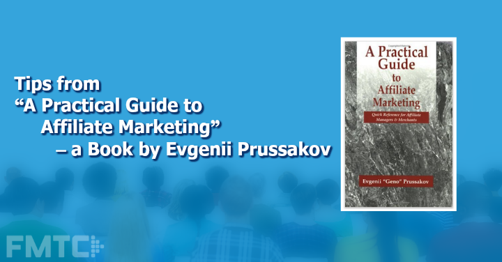 Tips from “A Practical Guide to Affiliate Marketing” – a Book by Evgenii Prussakov