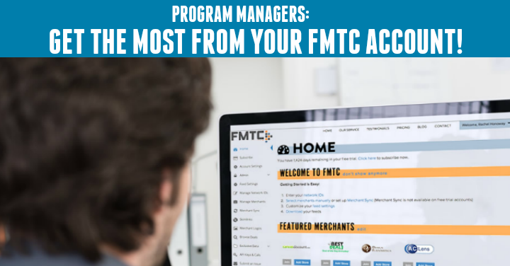 affiliate program managers get the most from your fmtc account