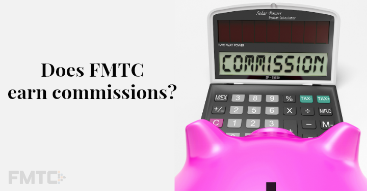 does FMTC earn commissions